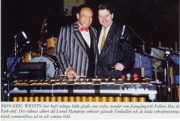 ...som när Lionel Hamptons orkester gästade Tonhallen och Lionel observerade att John-Eric tog några Ackord på  Lionels vibrafon, som då skämtade och sa: 'you taking my job'